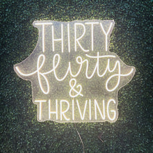 Load image into Gallery viewer, Thirty Flirty and Thriving Neon Sign Rental
